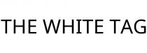 THE WHITE TAG