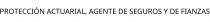 PROTECCIÓN ACTUARIAL; AGENTE DE SEGUROS Y DE FIANZAS