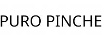 PURO PINCHE