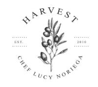 HARVEST EST. 2010 CHEF LUCY NORIEGA