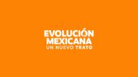 EVOLUCIÓN MEXICANA UN NUEVO TRATO