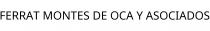 FERRAT MONTES DE OCA Y ASOCIADOS