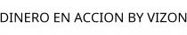 DINERO EN ACCION BY VIZON