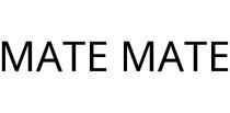 MATE MATE