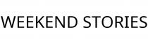 WEEKEND STORIES