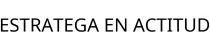 ESTRATEGA EN ACTITUD