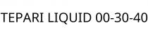 TEPARI LIQUID 00-30-40