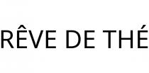 RÊVE DE THÉ