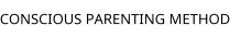CONSCIOUS PARENTING METHOD