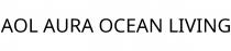 AOL AURA OCEAN LIVING