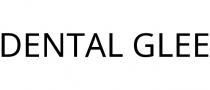 DENTAL GLEE