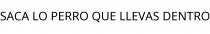 SACA LO PERRO QUE LLEVAS DENTRO