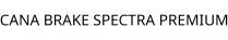CANA BRAKE SPECTRA PREMIUM