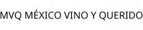 MVQ MÉXICO VINO Y QUERIDO