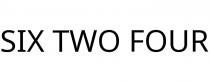 SIX TWO FOUR
