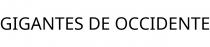 GIGANTES DE OCCIDENTE