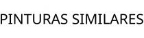 PINTURAS SIMILARES