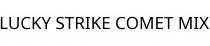 LUCKY STRIKE COMET MIX