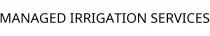 MANAGED IRRIGATION SERVICES