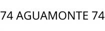 74 AGUAMONTE 74