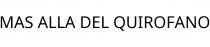 MAS ALLA DEL QUIROFANO