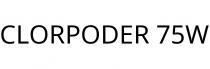 CLORPODER 75W