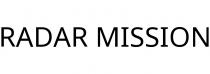 RADAR MISSION