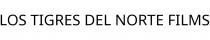 LOS TIGRES DEL NORTE FILMS