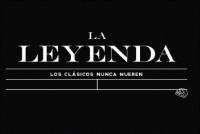 LA LEYENDA LOS CLÁSICOS NUNCA MUEREN