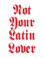 NOT YOUR LATIN LOVER