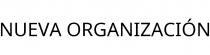 NUEVA ORGANIZACIÓN