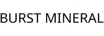 BURST MINERAL