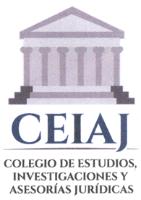 COLEGIO DE ESTUDIOS; INVESTIGACIONES Y ASESORIAS JURIDICAS CEIAJ
