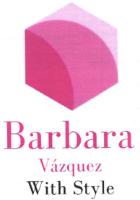 BARBARA VAZQUEZ WITH STYLE