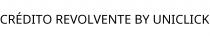 CRÉDITO REVOLVENTE BY UNICLICK