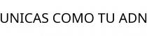 UNICAS COMO TU ADN