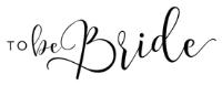 TO BE BRIDE