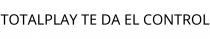 TOTALPLAY TE DA EL CONTROL