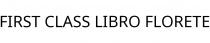 FIRST CLASS LIBRO FLORETE