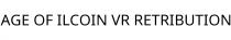 AGE OF ILCOIN VR RETRIBUTION