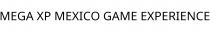 MEGA XP MEXICO GAME EXPERIENCE