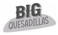 BIG QUESADILLAS