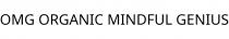 OMG ORGANIC MINDFUL GENIUS