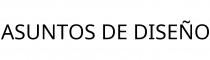 ASUNTOS DE DISEÑO