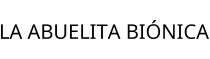 LA ABUELITA BIÓNICA
