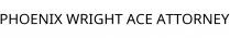 PHOENIX WRIGHT ACE ATTORNEY
