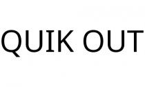 QUIK OUT