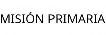 MISIÓN PRIMARIA