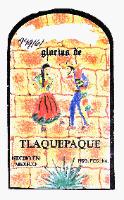 GLORIAS DE TLAQUEPAQUE