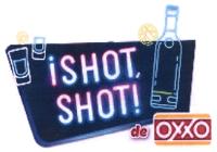 ¡SHOT; SHOT! DE OXXO
